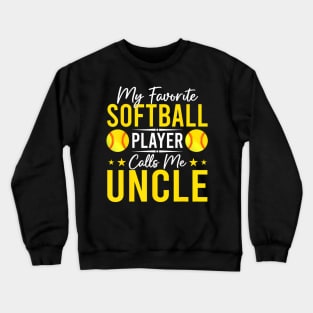 My Favorite Softball Player Calls Me Uncle Father's Day Crewneck Sweatshirt